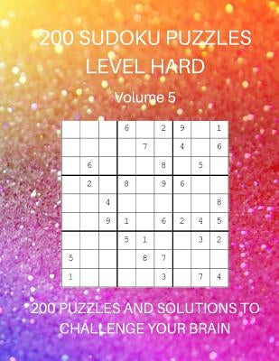 200 Sudoku Puzzles Level Hard Volume 5: 200 Puzzles and Solutions to Challenge Your Brain. Sparkly rainbow cover design by Books, Lilac House