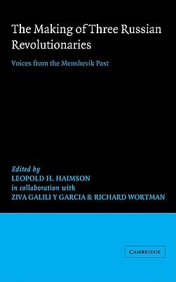 The Making of Three Russian Revolutionaries by Haimson, Leopold H.