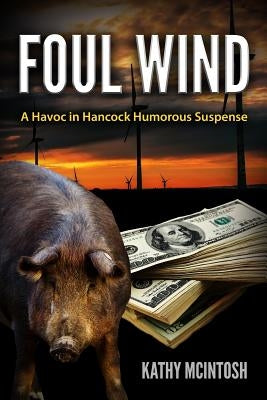 Foul Wind: A Havoc in Hancock Humorous Suspense by McIntosh, Kathy