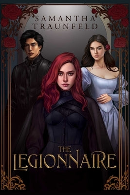 The Legionnaire by Traunfeld, Samantha