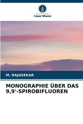 Monographie Über Das 9,9'-Spirobifluoren by Rajasekar, M.