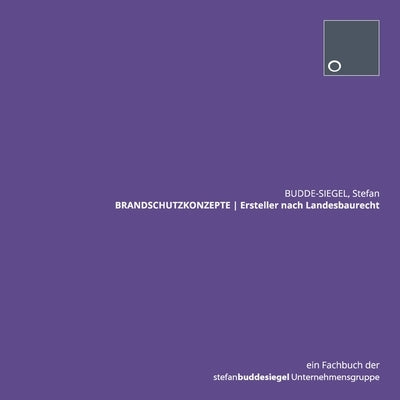 BRANDSCHUTZKONZEPTE Ersteller nach Landesbaurecht by Budde-Siegel, Stefan
