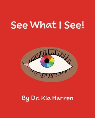 See What I See! by Harren, Kia