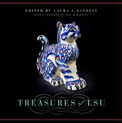 Treasures of Lsu by Lindsay, Laura F.