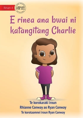 Charlie Chooses and Instrument - E rinea ana bwai ni katangitang Charlie (Te Kiribati) by Conway, Rhianne