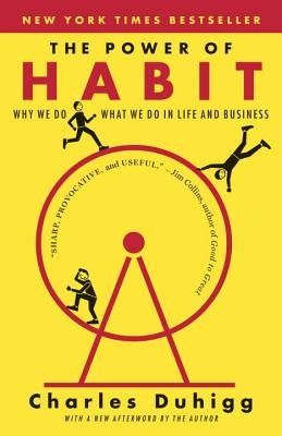 The Power of Habit: Why We Do What We Do in Life and Business by Duhigg, Charles