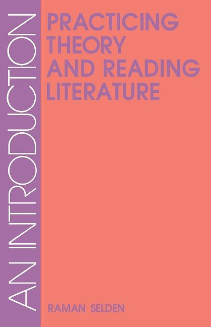 Practicing Theory & Reading Lit-Pa by Selden, Raman