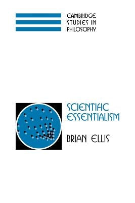 Scientific Essentialism by Ellis, Brian