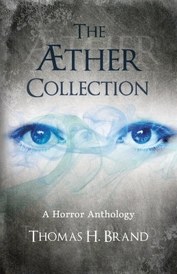 The Æther Collection by Brand, Thomas H.