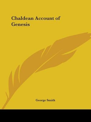 Chaldean Account of Genesis by Smith, George