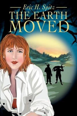 The Earth Moved by Spitz, Eric H.