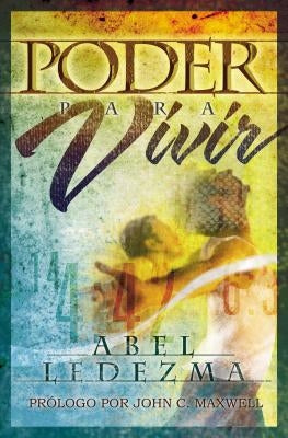 Poder Para Vivir by Ledezma, Abel