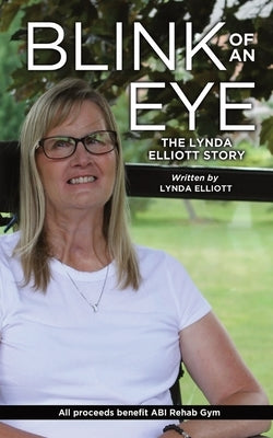 Blink Of An Eye: The Lynda Elliott Story by Elliott, Lynda