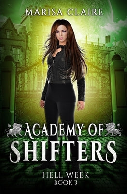 Academy of Shifters: Hell Week by Claire, Marisa
