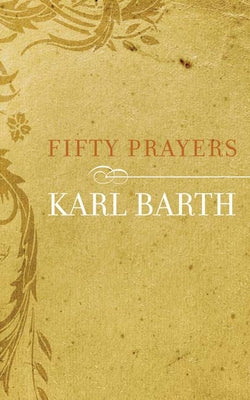 Fifty Prayers by Barth, Karl