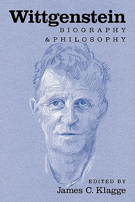 Wittgenstein: Biography and Philosophy by Klagge, James C.