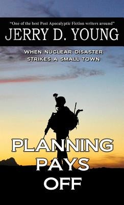 Planning Pays Off by Young, Jerry D.