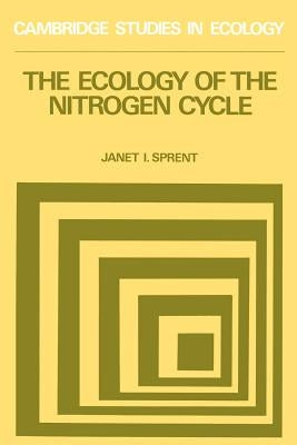 The Ecology of the Nitrogen Cycle by Sprent, Janet I.