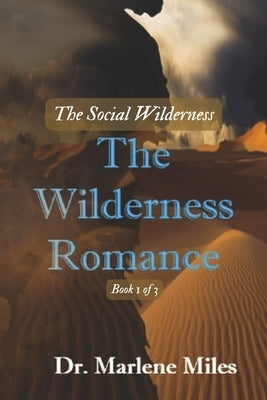 The Wilderness Romance: The Social Wilderness by Miles, Marlene