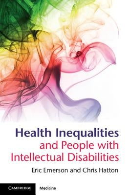 Health Inequalities and People with Intellectual Disabilities by Emerson, Eric