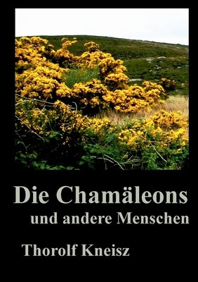 Die Chamäleons und andere Menschen by Kneisz, Thorolf