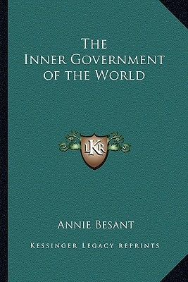 The Inner Government of the World by Besant, Annie Wood