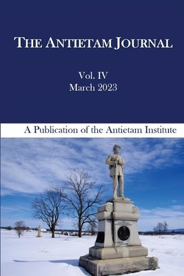 The Antietam Journal, Volume 4 by Pawlak, Kevin R.