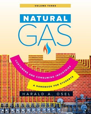 Natural Gas: Consumers and Consuming Industry by Osel, Harald