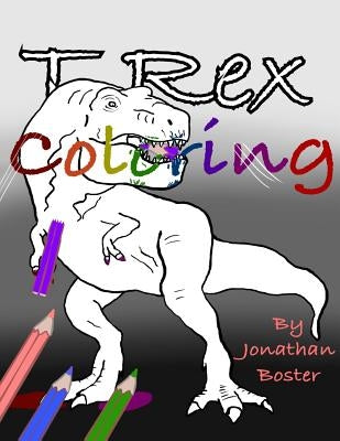 T Rex Coloring by Boster, Jonathan