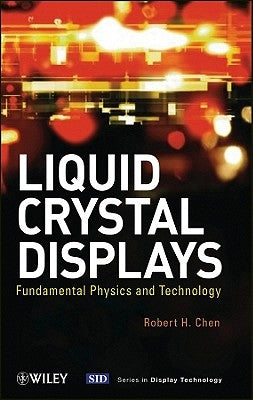 Liquid Crystal Displays by Chen, Robert H.