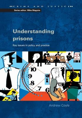 Understanding Prisons: Key Issues in Policy and Practice by Coyle, Andrew