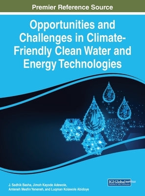 Opportunities and Challenges in Climate-Friendly Clean Water and Energy Technologies by Basha, J. Sadhik