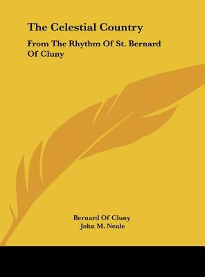 The Celestial Country: From the Rhythm of St. Bernard of Cluny by Bernard of Cluny, Of Cluny