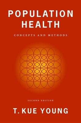 Population Health: Concepts and Methods by Young, T. Kue