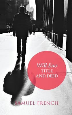 Title and Deed: Monologue for a Slightly Foreign Man by Eno, Will