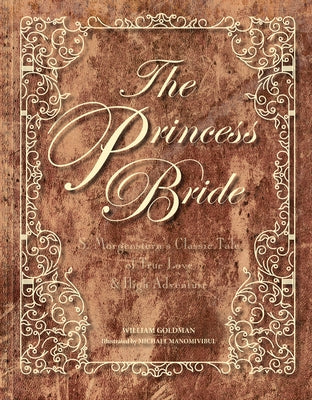 The Princess Bride: S. Morgenstern's Classic Tale of True Love and High Adventure by Goldman, William