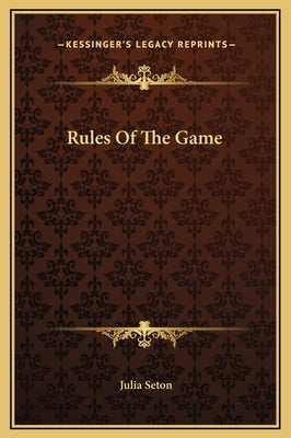 Rules of the Game by Seton, Julia