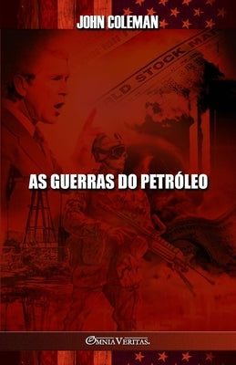 As guerras do petróleo by Coleman, John