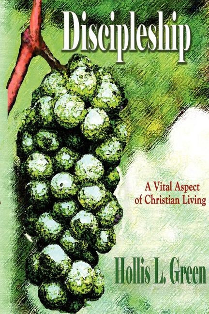 Discipleship by Green, Hollis Lynn