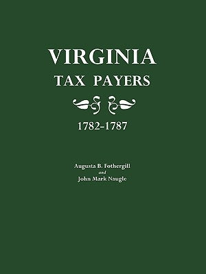 Virginia Tax Payers 1782-1787 by Fothergill, Augusta B.