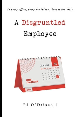 A Disgruntled Employee by O'Driscoll, Pj