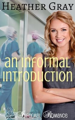 An Informal Introduction by Gray, Heather
