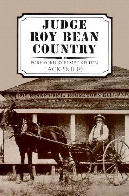Judge Roy Bean Country by Skiles, Jack