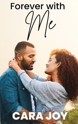 Forever With Me: A Sweet Contemporary Christian Single Mom Romance by Joy, Cara