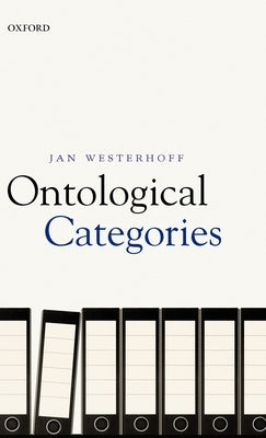 Ontological Categories by Westerhoff, Jan