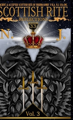 Scottish Rite Reflections - Volume 3 by Nj, Pha United Supreme Council
