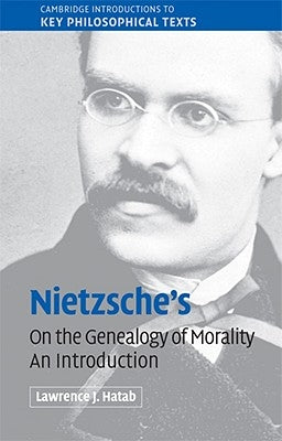 Nietzsche's 'on the Genealogy of Morality': An Introduction by Hatab, Lawrence J.