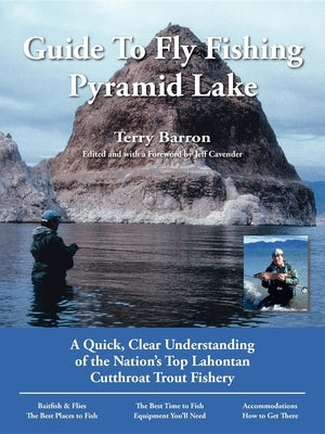 Guide to Fly Fishing Pyramid Lake: A Quick, Clear Understanding of the Nation's Top Lahontan Cutthroat Trout Fishery by Barron, Terry