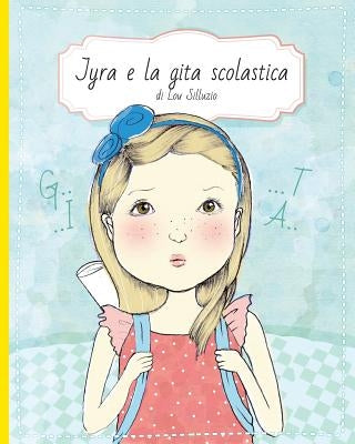 Jyra e la Gita Scolastica by Adriani, Mariska