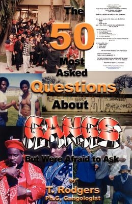 The Fifty Most Asked Questions about Gangs by Rodgers, T.